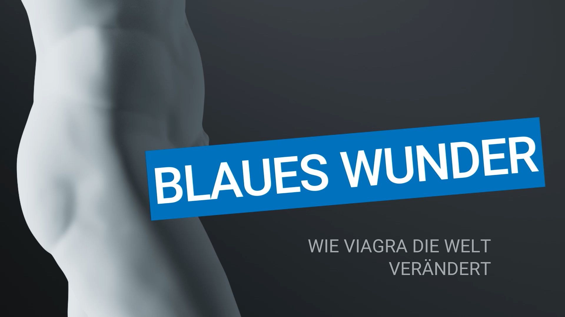 Bild zu Blaues Wunder - Wie Viagra die Welt verändert